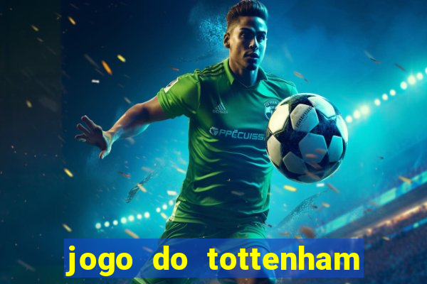 jogo do tottenham hoje palpite